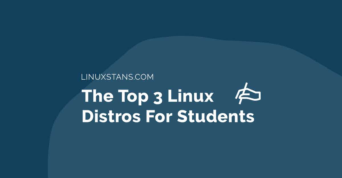 The Top 3 Linux Distros For Students: Options You Can Try Right Now!