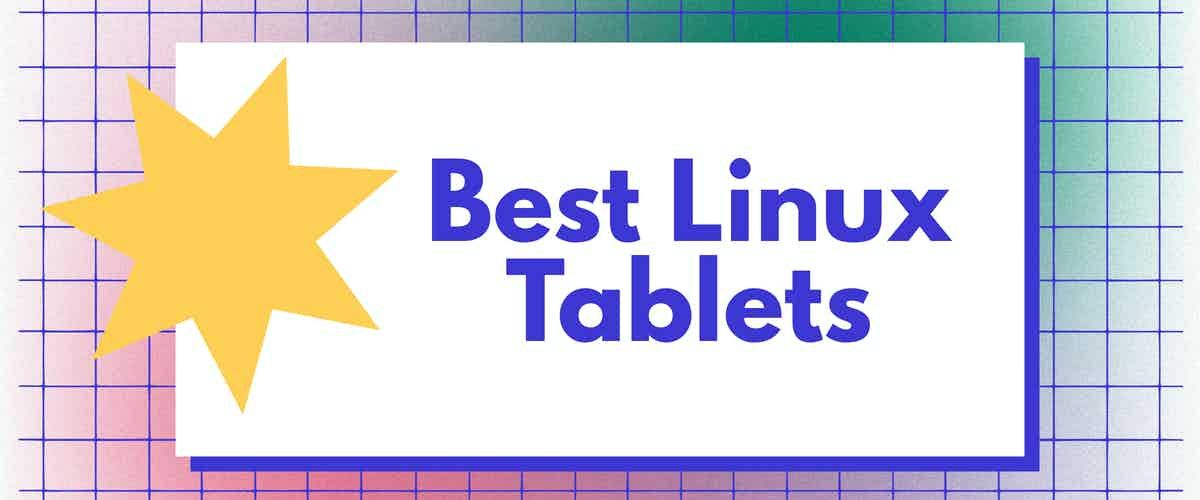 Linux Tablet: Best Options, Comparison, and Guide