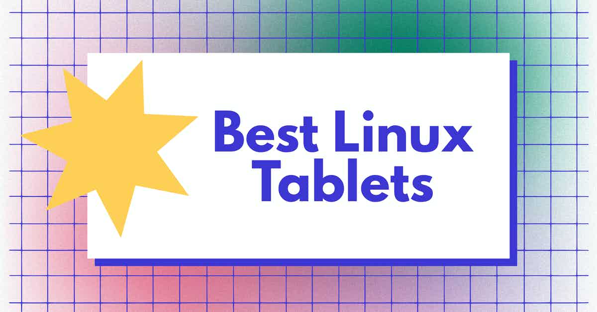 Linux Tablet: Best Options, Comparison, and Guide