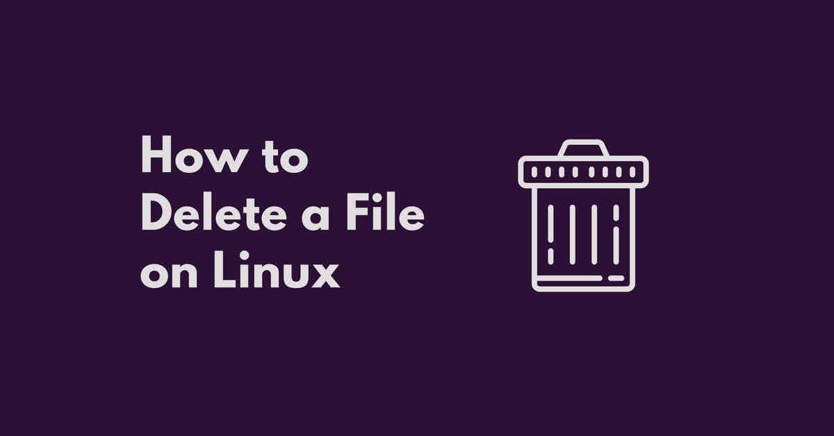 How to Delete a File on Linux