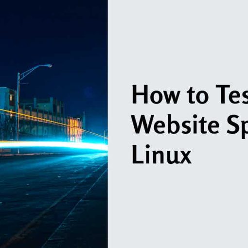 How to Test Your Website Speed on Linux