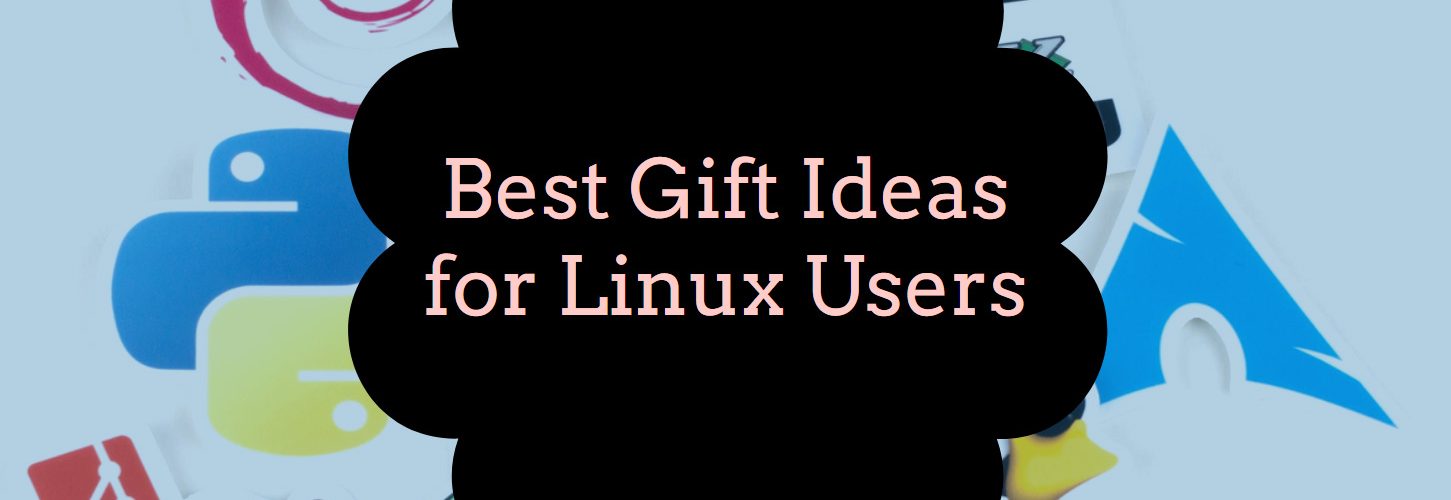 Best Gifts for Linux Users