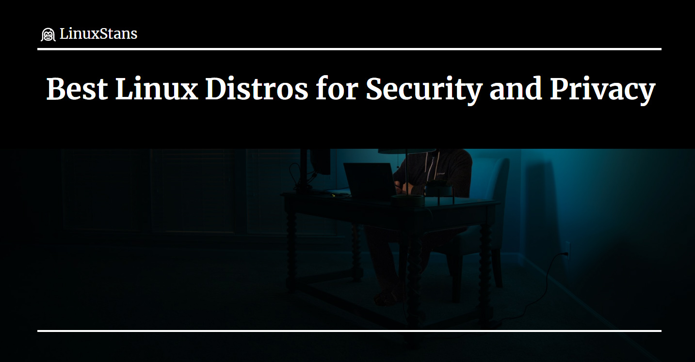 Best Linux Distros for Security and Privacy