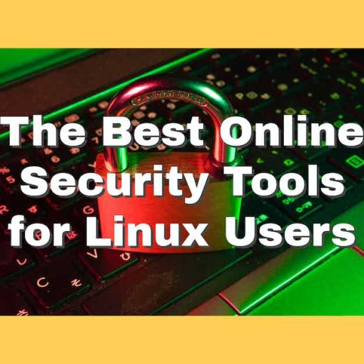 The Best Online Security Tools for Linux Users in 2023