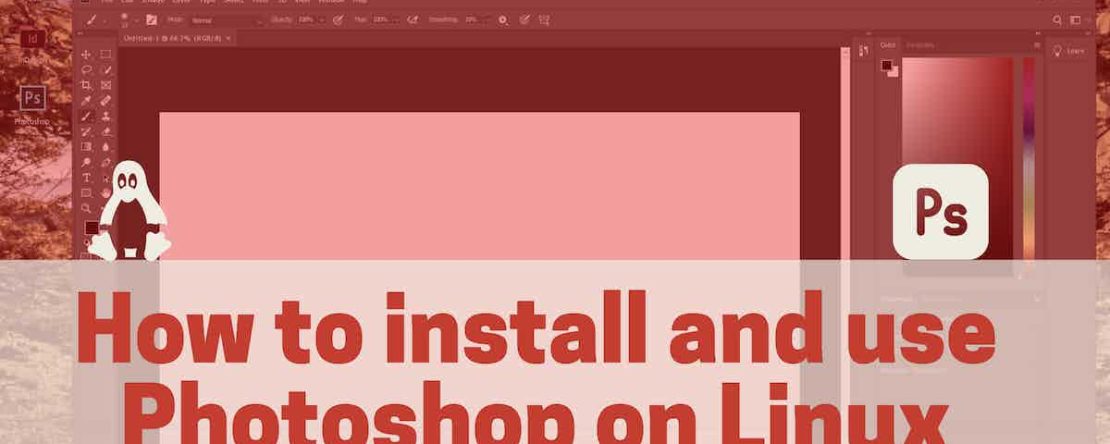 How to Install and Use Adobe Photoshop on Ubuntu