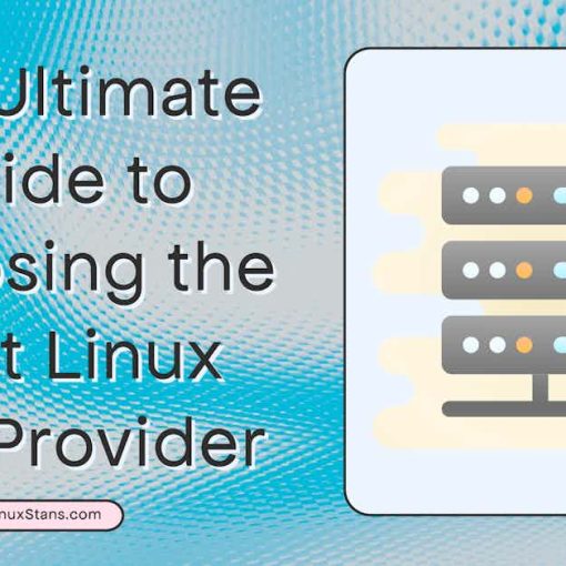 The Ultimate Guide to Choosing the Best Linux VPS Provider